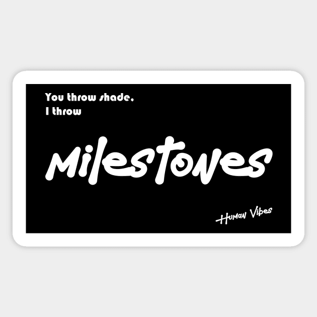 Rap Inspirational Quote: You Throw Shade, I Throw Milestones Sticker by Jiyoun's Store 1